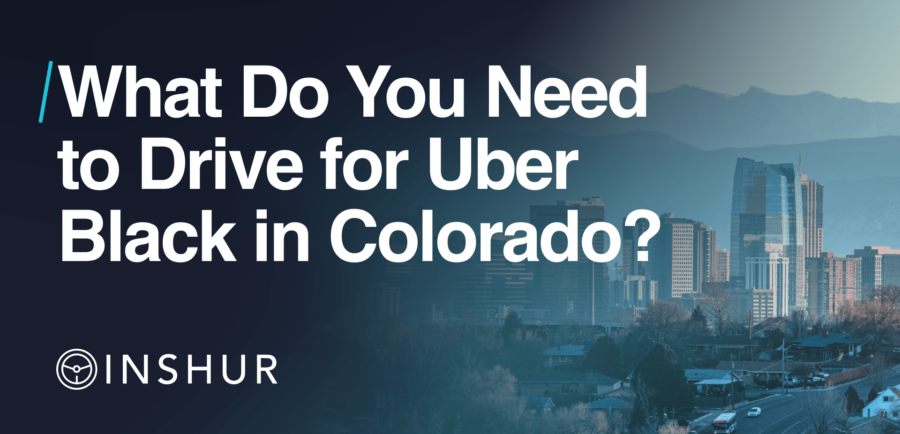 What Do You Need to Drive for Uber Black in Colorado?