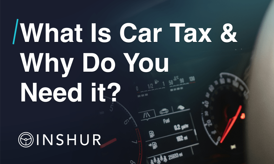 What Is Car Tax and Why Do You Need It?
