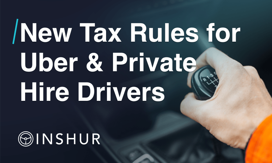 Navigating New Tax Rules for Uber & Private Hire Drivers