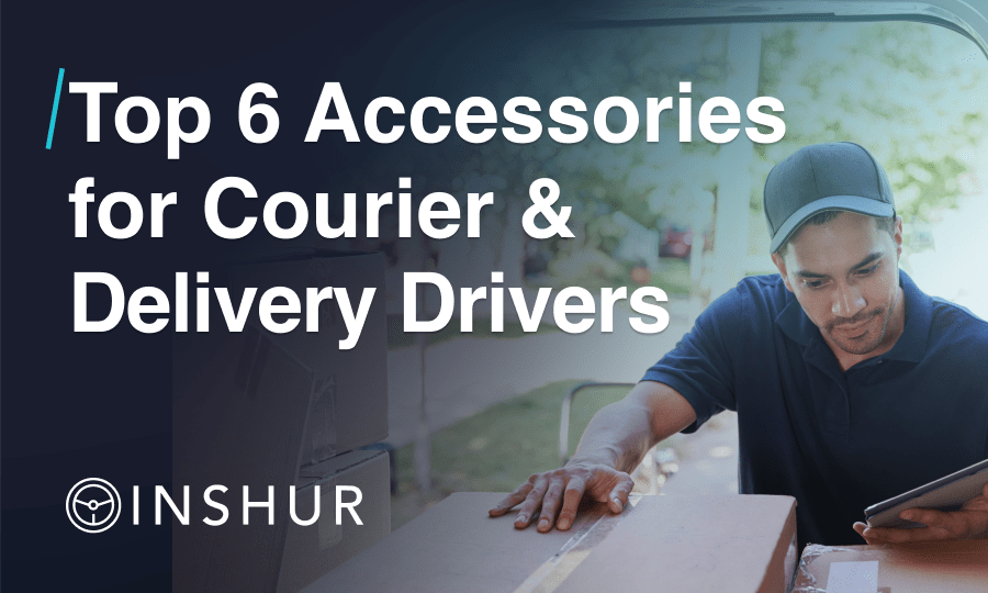 Top 6 Must-Have Accessories for Delivery Drivers & Couriers