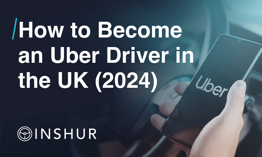 How to Become an Uber Driver in the UK (2024)